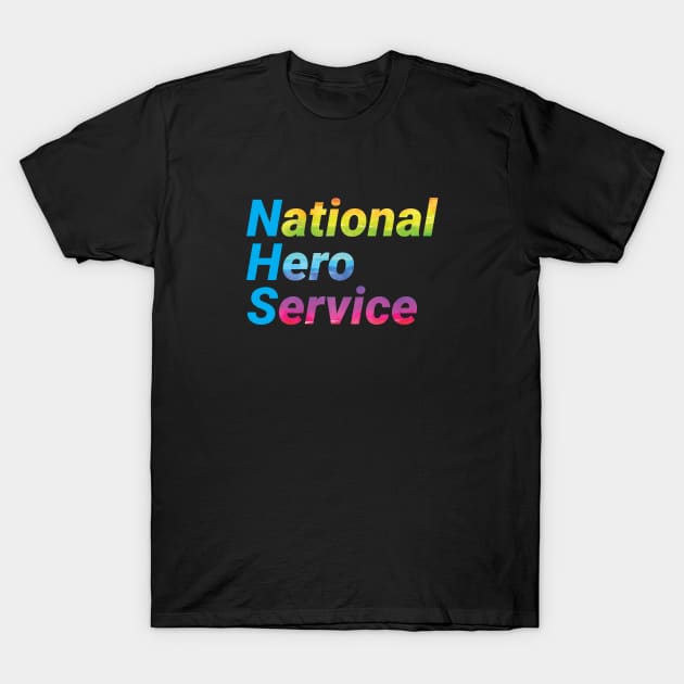 National Hero Service - Rainbow T-Shirt by EliseDesigns